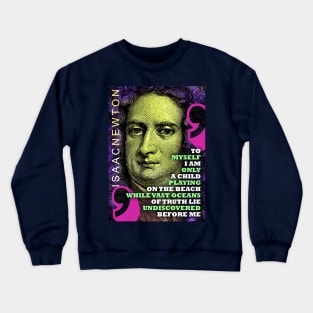 Isaac Newton Inspirational Quote 1 Crewneck Sweatshirt